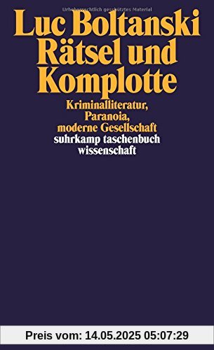 Rätsel und Komplotte: Kriminalliteratur, Paranoia, moderne Gesellschaft (suhrkamp taschenbuch wissenschaft)