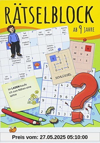 Rätselblock ab 9 Jahre: Kunterbunter Rätselspaß: Labyrinthe, Fehler finden, Kreuzworträtsel, Sudokus, Logicals u.v.m. (Rätseln, knobeln, logisches Denken, Band 634)