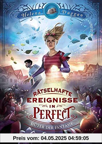 Rätselhafte Ereignisse in Perfect - Hüter der Fantasie: Spannendes Fantasy-Kinderbuch ab 10 Jahre