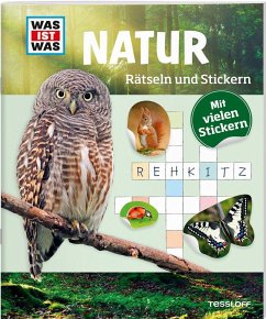 WAS IST WAS Rätseln und Stickern: Natur von Tessloff / Tessloff Verlag Ragnar Tessloff GmbH & Co. KG