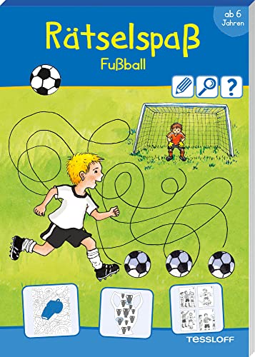 Rätselspaß Fußball. Ab 6 Jahren / Labyrinthe, Suchbilder, Reihenfolgen bestimmen u.v.m. / Rätselheft zum Thema Fußball für Mädchen und Jungen (Rätsel, Spaß, Spiele) von Tessloff