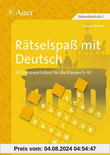 Rätselspaß mit Deutsch: 50 Kreuzworträtsel für die Klassen 5 - 10