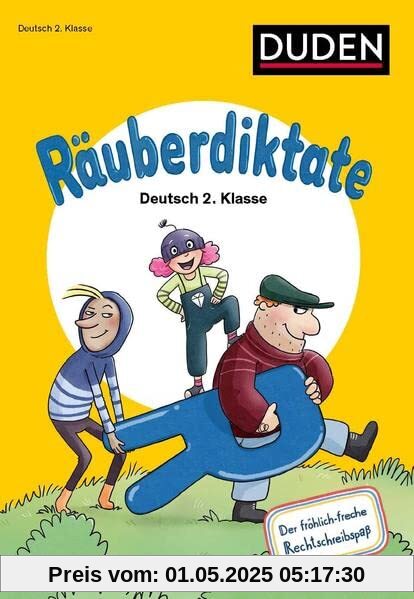 Räuberdiktate 2. Klasse: Mit vielen Rechtschreibübungen. Der fröhlich-freche Rechtschreibspaß Räuberdiktate 2. Klasse: Mit vielen Rechtschreibübungen. Der fröhlich-freche Rechtschreibspaß