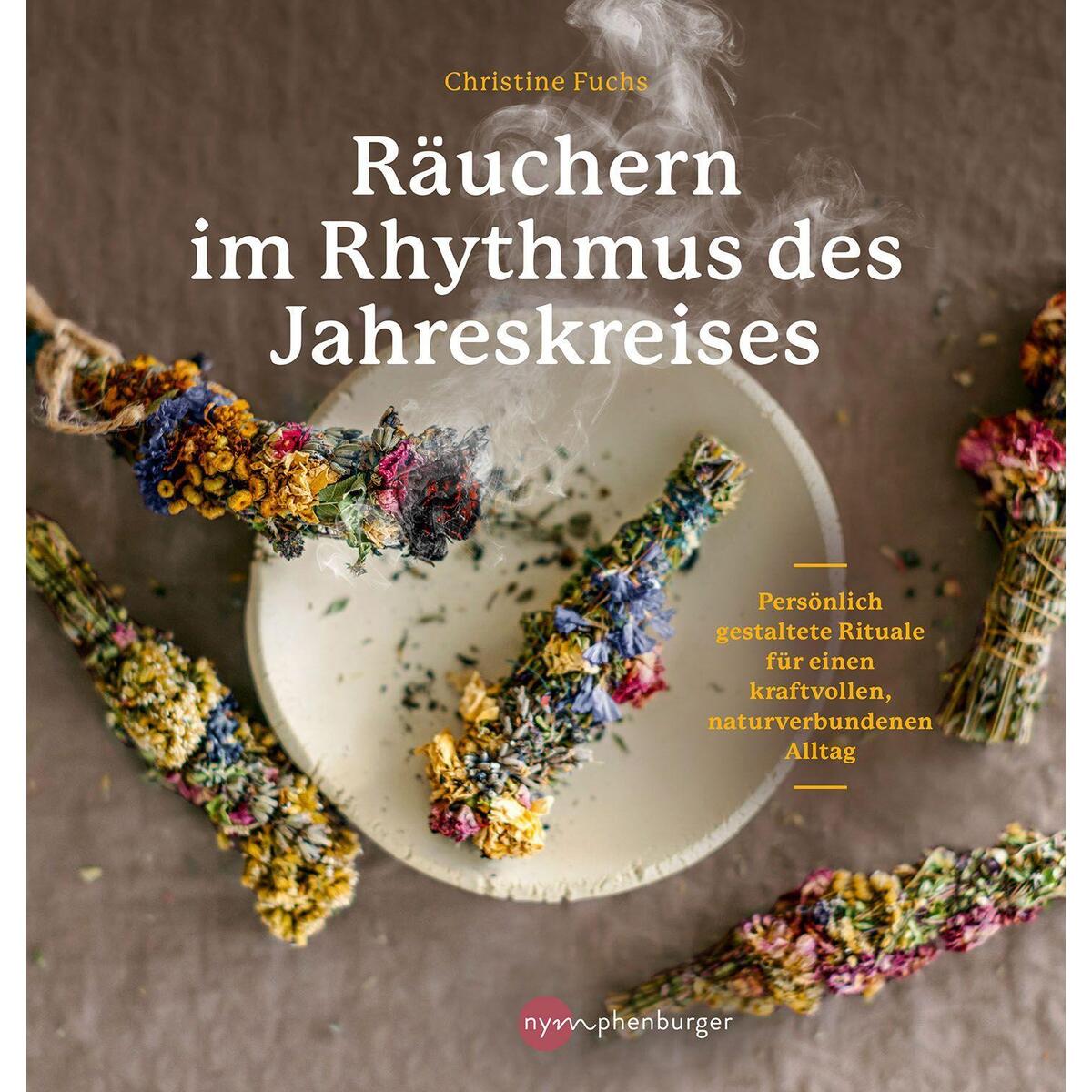 Räuchern im Rhythmus des Jahreskreises Räuchern im Rhythmus des Jahreskreises von Nymphenburger in der Franckh-Kosmos Verlags-GmbH & Co. KG