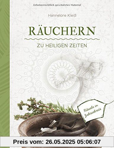 Räuchern zu heiligen Zeiten Räuchern zu heiligen Zeiten