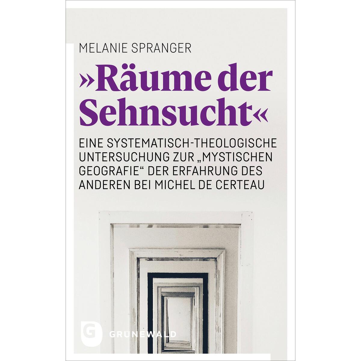 "Räume der Sehnsucht" "Räume der Sehnsucht" von Matthias-Grünewald-Verlag