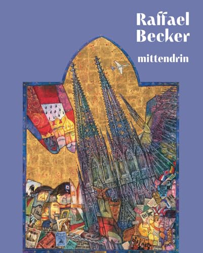 Raffael Becker - Mittendrin: Erlebte Bilder und Geschichten 1952-2013 Raffael Becker - Mittendrin: Erlebte Bilder und Geschichten 1952-2013