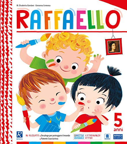 Raffaello. 5 anni. Per la Scuola materna von Raffaello