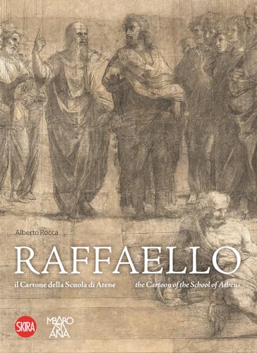 Raffaello. Il Cartone della Scuola di Atene-The Cartoon of the School of Athens. Ediz. illustrata (Cataloghi di arte antica) von Skira