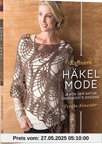 Raffinierte Häkel-Mode: 18 von der Natur inspirierte Designs Raffinierte Häkel-Mode: 18 von der Natur inspirierte Designs