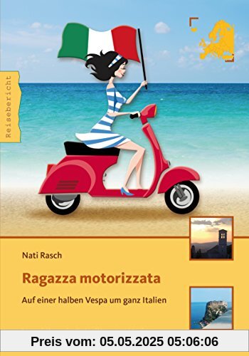 Ragazza motorizzata: Auf einer halben Vespa um ganz Italien