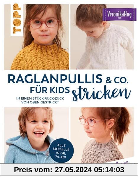 Raglanpullis & Co. für Kids stricken: In einem Stück ruck-zuck von oben gestrickt. Für die Größen 74 -128