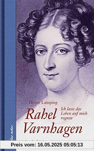 Rahel Varnhagen: Ich lasse das Leben auf mich regnen (blue notes)