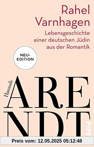 Rahel Varnhagen: Lebensgeschichte einer deutschen Jüdin aus der Romantik