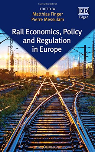 Rail Economics, Policy and Regulation in Europe von Edward Elgar Publishing