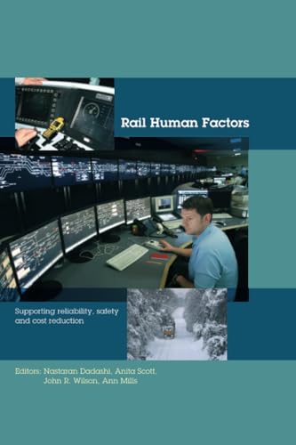 Rail Human Factors: Supporting Reliability, Safety and Cost Reduction