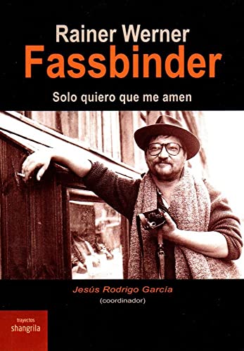 Rainer, Werner, Fassbinder : solo quiero que me amen (Trayectos, Band 15) von Shangrila