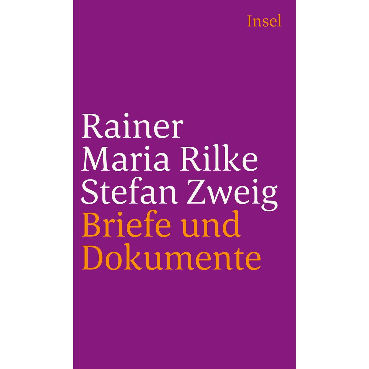 Rainer Maria Rilke und Stefan Zweig in Briefen und Dokumenten Rainer Maria Rilke und Stefan Zweig in Briefen und Dokumenten von Insel Verlag GmbH