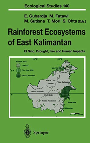 Rainforest Ecosystems of East Kalimantan: El Niño, Drought, Fire and Human Impacts: El Nino, Drought, Fire and Human Impacts (Ecological Studies, Band 140) von Springer