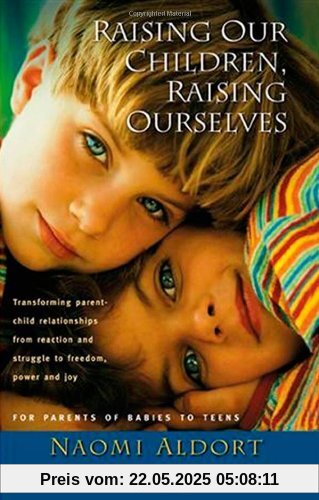 Raising Our Children, Raising Ourselves