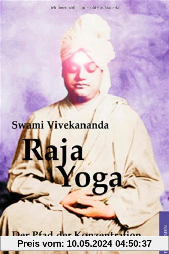 Raja-Yoga: Der Pfad der Konzentration - Mit den Yoga-Aphorismen des Patanjali
