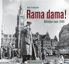 Rama dama! München nach 1945 von Wartberg
