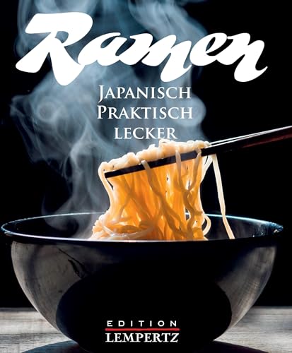 Ramen: Japanisch, Praktisch, Lecker von Edition Lempertz