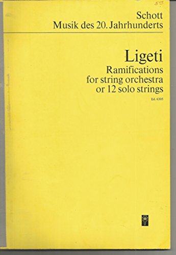 Ramifications: für Streichorchester oder 12 Solo-Streicher. Streichorchester oder 12 Solo-Streicher. Studienpartitur.: for string orchestra or 12 solo ... Partition d'étude. (Musik unserer Zeit)