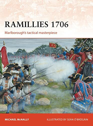 Ramillies 1706: Marlborough’s tactical masterpiece (Campaign, Band 275)