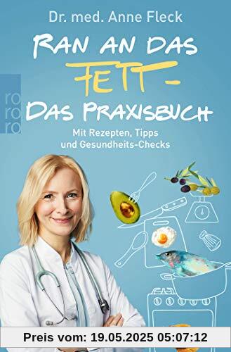 Ran an das Fett - Das Praxisbuch: Mit Rezepten, Tipps und Gesundheits-Checks