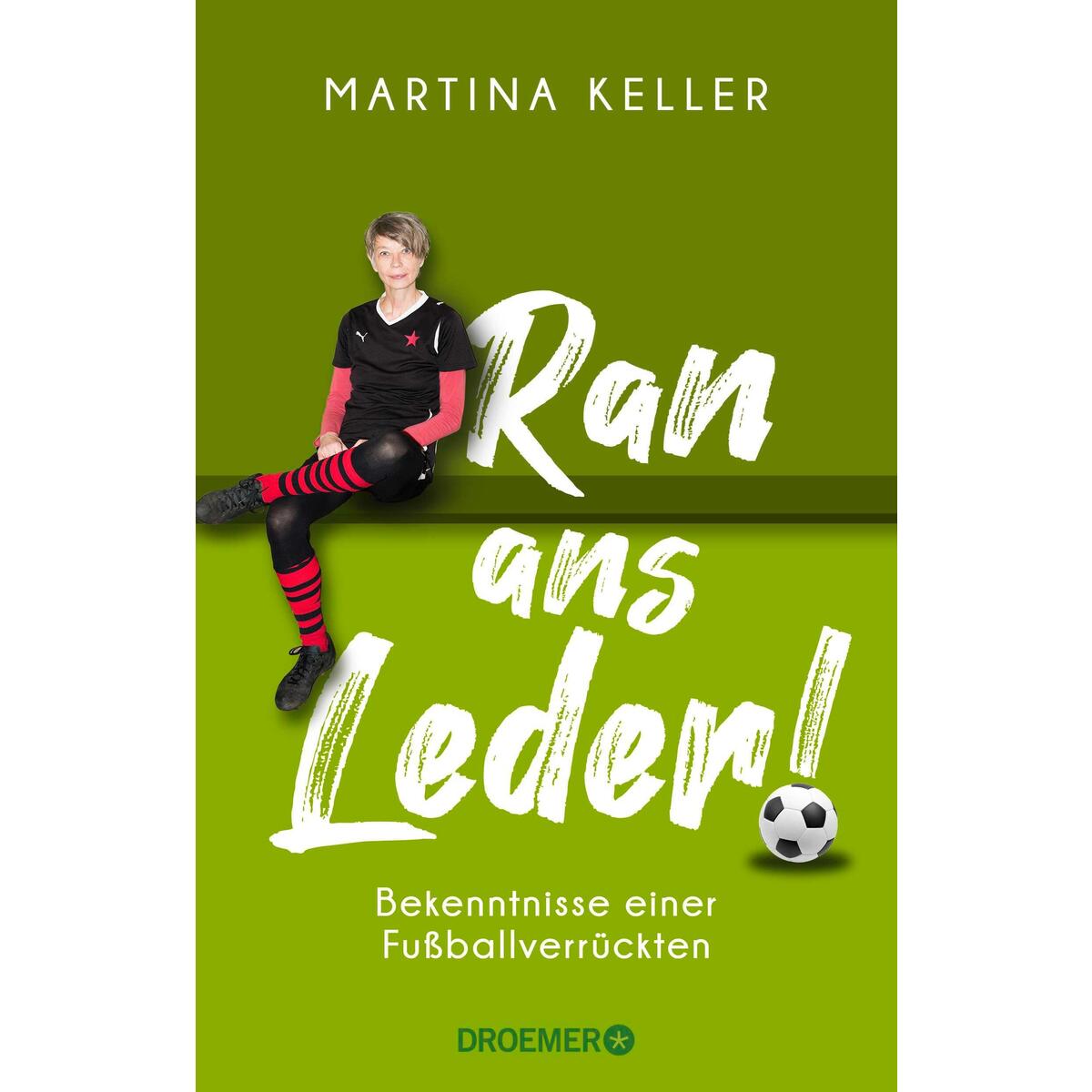 Ran ans Leder! Ran ans Leder! von Droemer HC