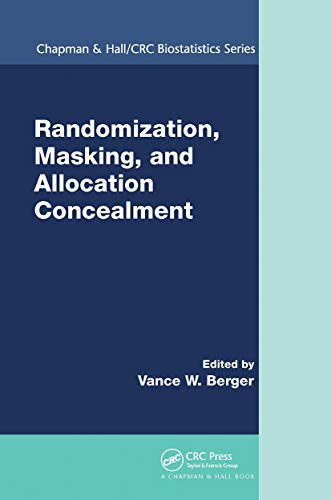 Randomization, Masking, and Allocation Concealment (Chapman & Hall/CRC Biostatistics)