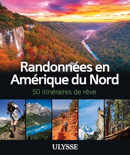 Randonnées en Amérique du Nord - 50 itinéraires de rêve von Ulysse