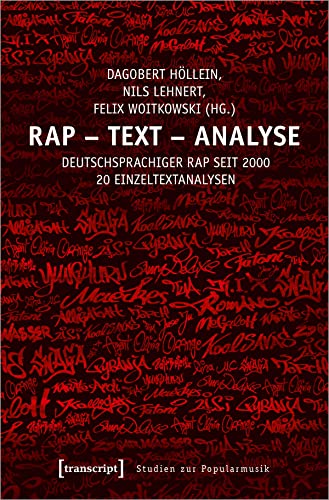 Rap - Text - Analyse: Deutschsprachiger Rap seit 2000. 20 Einzeltextanalysen (Studien zur Popularmusik)