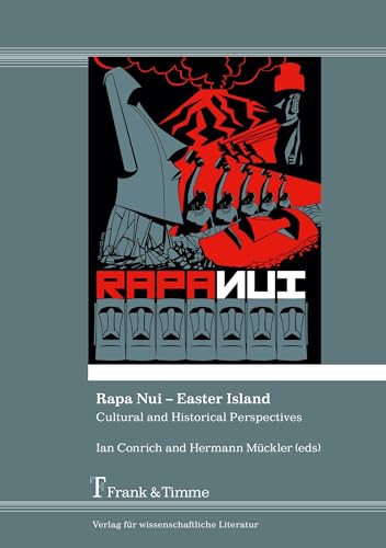 Rapa Nui – Easter Island: Cultural and Historical Perspectives