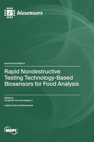Rapid Nondestructive Testing Technology-Based Biosensors for Food Analysis Rapid Nondestructive Testing Technology-Based Biosensors for Food Analysis von MDPI AG