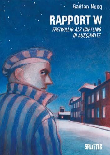 Rapport W: Freiwillig in Auschwitz