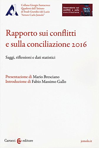 Rapporto sui conflitti e sulla conciliazione 2016 (Biblioteca di testi e studi)