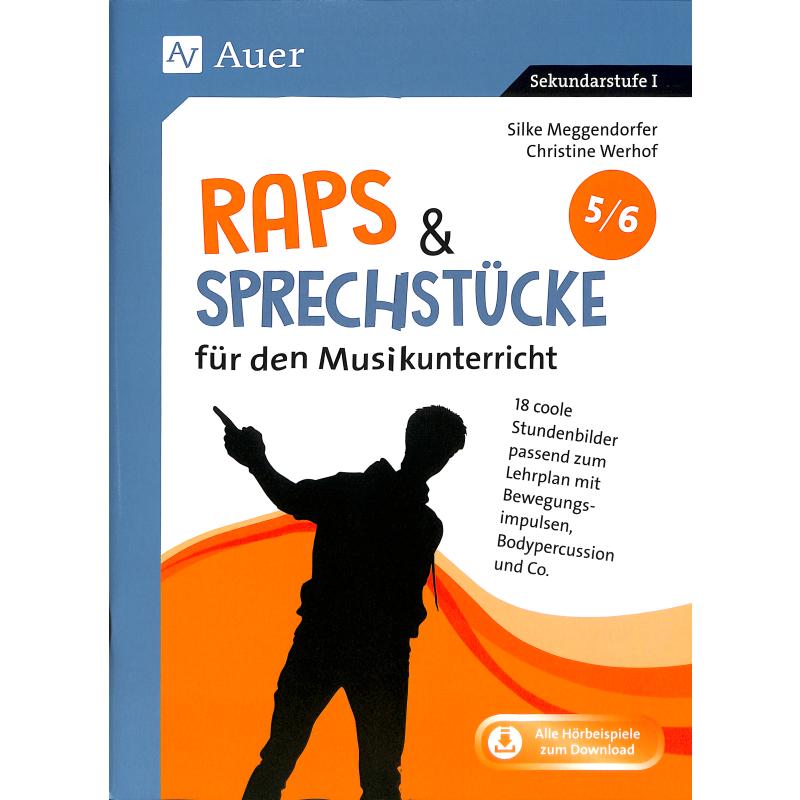 Raps + Sprechstücke für den Musikunterricht 5-6 Raps + Sprechstücke für den Musikunterricht 5-6