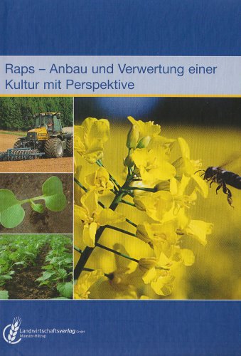 Raps: Anbau und Verwertung einer Kultur mit Perspektive