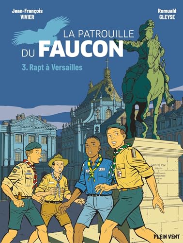 Rapt à Versailles: Les aventures de la Patrouille du Faucon vol. 3 Rapt à Versailles: Les aventures de la Patrouille du Faucon vol. 3 von PLEIN VENT