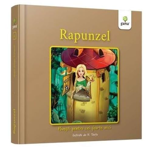 Rapunzel. Povesti Pentru Cei Foarte Mici von Gama