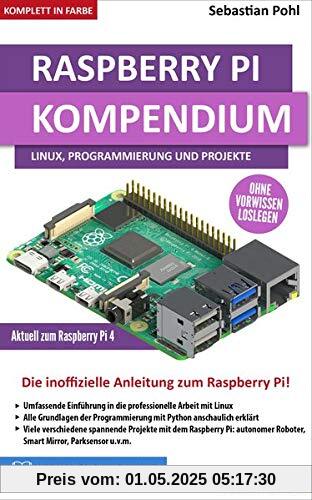 Raspberry Pi Kompendium: Linux, Programmierung und Projekte: Die inoffizielle Anleitung zum Raspberry Pi Raspberry Pi Kompendium: Linux, Programmierung und Projekte: Die inoffizielle Anleitung zum Raspberry Pi