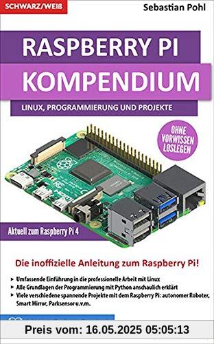 Raspberry Pi Kompendium: Linux, Python und Projekte! Raspberry Pi Kompendium: Linux, Python und Projekte!