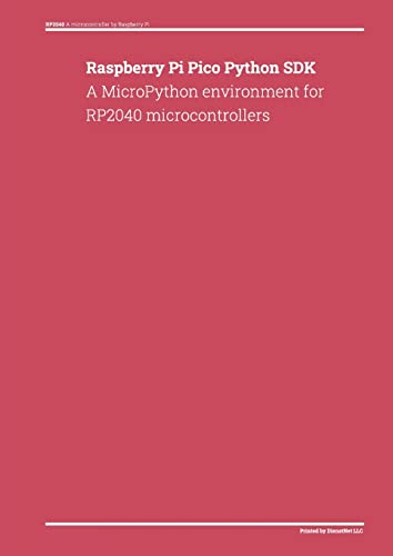 Raspberry Pi Pico Python SDK: A MicroPython environment for RP2040 microcontrollers von Lulu