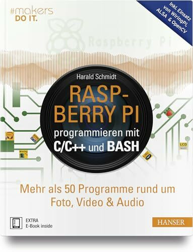 Raspberry Pi programmieren mit C/C++ und Bash: Mehr als 50 Programme rund um Foto, Video & Aud... Raspberry Pi programmieren mit C/C++ und Bash: Mehr als 50 Programme rund um Foto, Video & Aud...