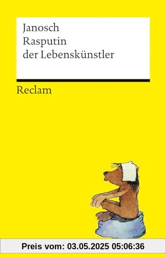 Rasputin der Lebenskünstler | Mit einer kleinen Bärenenzyklopädie von David Wagner: Humorvolle Geschichten von Janosch | Bär Rasputin auf der Suche nach sich selbst | Reclams Universal-Bibliothek Rasputin der Lebenskünstler | Mit einer kleinen Bärenenzyklopädie von David Wagner: Humorvolle Geschichten von Janosch | Bär Rasputin auf der Suche nach sich selbst | Reclams Universal-Bibliothek