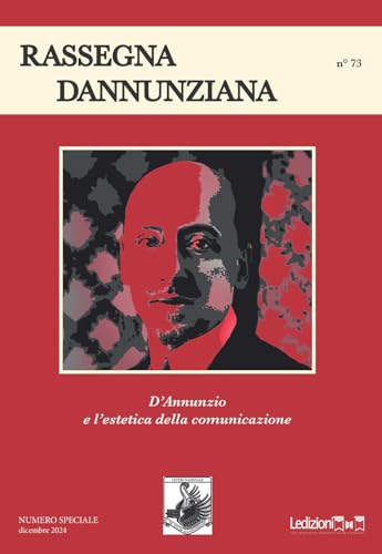 Rassegna dannunziana. D'Annunzio e l'estetica della comunicazione (Vol. 73) (Studi umanistici) von Ledizioni