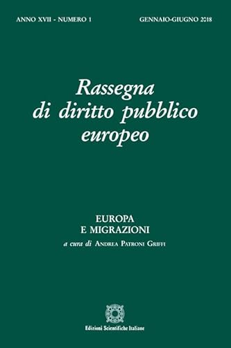 Rassegna di diritto pubblico europeo. Europa e migrazioni (2018) (Vol. 1) (Quad. della rassegna di dir. pubbl. eur.) von Edizioni Scientifiche Italiane