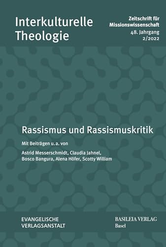 Rassismus und Rassismuskritik (Interkulturelle Theologie. Zeitschrift für Missionswissenschaft (ZMiss))